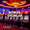 Bonus Veren Oyunlar: 2025’in En Avantajlı Casino ve Bahis Fırsatları