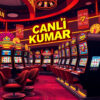 Canlı Kumar 2025: Güvenli Oyun Rehberi ve Platform İncelemesi